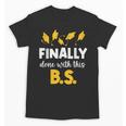 Finally Done With This Bs Bachelor's Bachelor Graduation Unisex T-Shirt