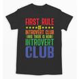 First Rule Of Introvert Club Is There Is No Introvert Club Unisex T-Shirt