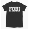FOBI Fear Of Being Excluded Introverts Unisex T-Shirt FOBI Fear Of Being Excluded Introverts Unisex T-Shirt