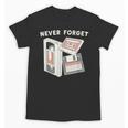 Never Forget VHS Tape Cassette Floppy Disk Nostalgia 80s 90s Unisex T-Shirt Never Forget VHS Tape Cassette Floppy Disk Nostalgia 80s 90s Unisex T-Shirt