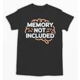 Forgetful People Humor Memory Fails Relatable Unisex T-Shirt