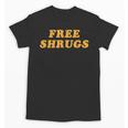 Free Shrugs Don't Care Introvert Unisex T-Shirt Free Shrugs Don't Care Introvert Unisex T-Shirt