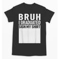 Funny College School Graduation 2025 I Graduated Sign My Unisex T-Shirt
