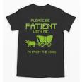 FUNNY Please Be Patient With Me I'm From The 1900s Unisex T-Shirt FUNNY Please Be Patient With Me I'm From The 1900s Unisex T-Shirt