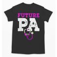 Future PA Physician Assistant Graduation Unisex T-Shirt