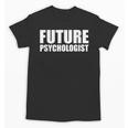 Future Psychologist Graduate Graduation Psychology Student Unisex T-Shirt