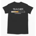 Future Teacher Loading Bar Graduation Teacher Men Women Unisex T-Shirt