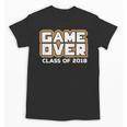 Game Over Class Of 2018 Graduation Shirt Unisex T-Shirt
