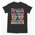 Goodbye 1st Grade Graduation To 2nd Grade But First Summer Unisex T-Shirt