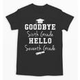 Goodbye 6th Grade Hello 7th Grade Graduation T-Shirt Unisex T-Shirt