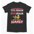 Goodbye 7th Grade Graduation To 8th Grade Hello Summer Unisex T-Shirt
