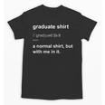 Graduate Graduation Graduated Graduating T-Shirt Unisex T-Shirt