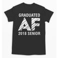 Graduated AF 2018 Senior Graduation Shirt Unisex T-Shirt
