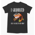 I Graduated Can I Go Back To Bed Sleepy Red Panda Graduation Unisex T-Shirt