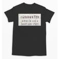 I Graduated Now I'm Like Smart & Stuff Tee Graduation Shirts Unisex T-Shirt