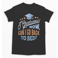 GRADUATION CLASS 2019 Now Back To Bed Senior Graduate Unisex T-Shirt