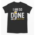 Graduation Class Of 2025 I Am So Done Graduation Unisex T-Shirt
