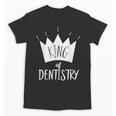Graduation King Of Dentistry Dentist Or Hygienist Unisex T-Shirt