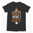 Graduation Shirt For Graduate Look Out World Here I Come Unisex T-Shirt