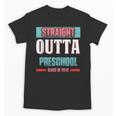 Graduation Shirt Straight Outta Preschool Class Of 2018 Tee Unisex T-Shirt