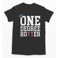 Graduation Shirts 2021 2022 One Degree Hotter Graduate Unisex T-Shirt