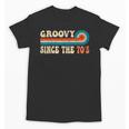 Groovy Since The 70s Aesthetic Nostalgia 1970's Retro Unisex T-Shirt Groovy Since The 70s Aesthetic Nostalgia 1970's Retro Unisex T-Shirt
