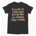 Groovy Please Be Patient With Me I'm From The 1900s Unisex T-Shirt