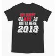 My Happy Class Is Outta Here 2018 Graduation Unisex T-Shirt
