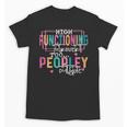 High Functioning Introvert Too Peopley Outside Unisex T-Shirt High Functioning Introvert Too Peopley Outside Unisex T-Shirt