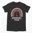 Homebody Introvert Homebody Mode Everyday Unisex T-Shirt