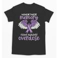 Honor Their Memory Overdose Awareness Support Unisex T-Shirt Honor Their Memory Overdose Awareness Support Unisex T-Shirt
