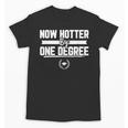 Now Hotter By One Degree Class Of 2019 Graduation Unisex T-Shirt