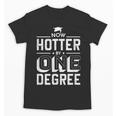 Now Hotter By One Degree Graduation Grade Student Unisex T-Shirt