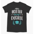 Now Hotter By One Degree Shirt Class Of 2024 Graduation Unisex T-Shirt