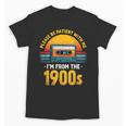 Humor Daddy I'm From The 1900s Unisex T-Shirt Humor Daddy I'm From The 1900s Unisex T-Shirt