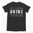 I'm Like 2018 Done Graduation Senior Grad 18 Unisex T-Shirt