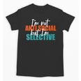I'm Not Anti-Social But I'm Selective Introvert Unisex T-Shirt