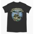 If I’m Not Fishing I’m Thinking About It Introvert Lifestyle Unisex T-Shirt If I’m Not Fishing I’m Thinking About It Introvert Lifestyle Unisex T-Shirt