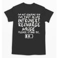 I'm Not Ignoring You I'm Just In My Introvert Recharge Mode Unisex T-Shirt I'm Not Ignoring You I'm Just In My Introvert Recharge Mode Unisex T-Shirt