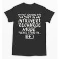 I'm Not Ignoring You I'm Just In My Introvert Recharge Mode Unisex T-Shirt