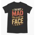 I'm Not Mad This Is Just My Face Introvert Unisex T-Shirt I'm Not Mad This Is Just My Face Introvert Unisex T-Shirt