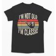 I'm Not Old I'm Classic Pipe Nostalgia Unisex T-Shirt