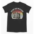 I'm Not Old I'm Classic Travel Nostalgia Unisex T-Shirt