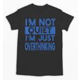 I'm Not Quite I'm Overthinking Introvert Quote Unisex T-Shirt I'm Not Quite I'm Overthinking Introvert Quote Unisex T-Shirt