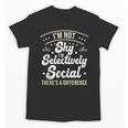 I'm Not Shy Selectively Social Introverted Anti Social Unisex T-Shirt