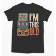 I'm This Old Vintage Cassette Tape Nostalgia Unisex T-Shirt