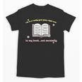 I'm In A Really Good Place Right Now In My Book Unisex T-Shirt
