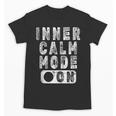 Inner Calm Mode On Introvert Saying Unisex T-Shirt Inner Calm Mode On Introvert Saying Unisex T-Shirt