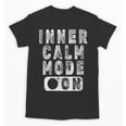 Inner Calm Mode On Introvert Saying Unisex T-Shirt