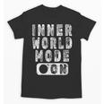 Inner World Mode On Introvert Saying Unisex T-Shirt Inner World Mode On Introvert Saying Unisex T-Shirt